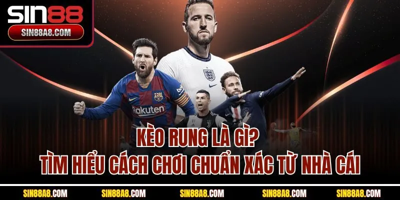 keo-rung-la-gi-tim-hieu-cach-choi-chuan-xac-tu-nha-cai