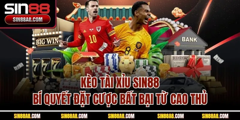 keo-tai-xiu-sin88-bi-quyet-dat-cuoc-bat-bai-tu-cao-thu