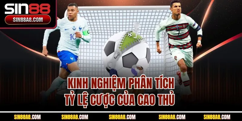 kinh-nghiem-phan-tich-ty-le-cuoc-cua-cao-thu