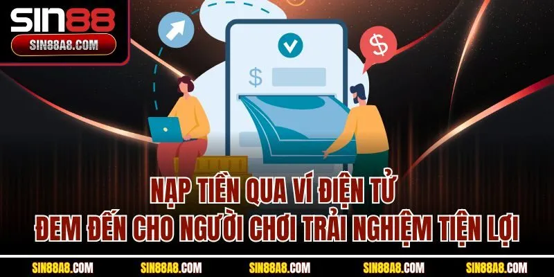 nap-tien-qua-vi-dien-tu-dem-den-cho-nguoi-choi-trai-nghiem-tien-loi