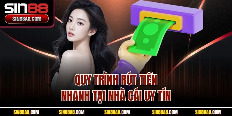 quy-trinh-rut-tien-nhanh-tai-nha-cai-uy-tin
