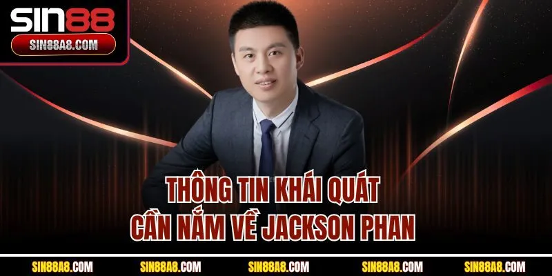thong-tin-khai-quat-can-nam-ve-jackson-phan