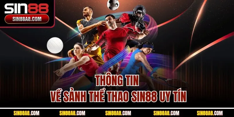 thong-tin-ve-sanh-the-thao-sin88-uy-tin